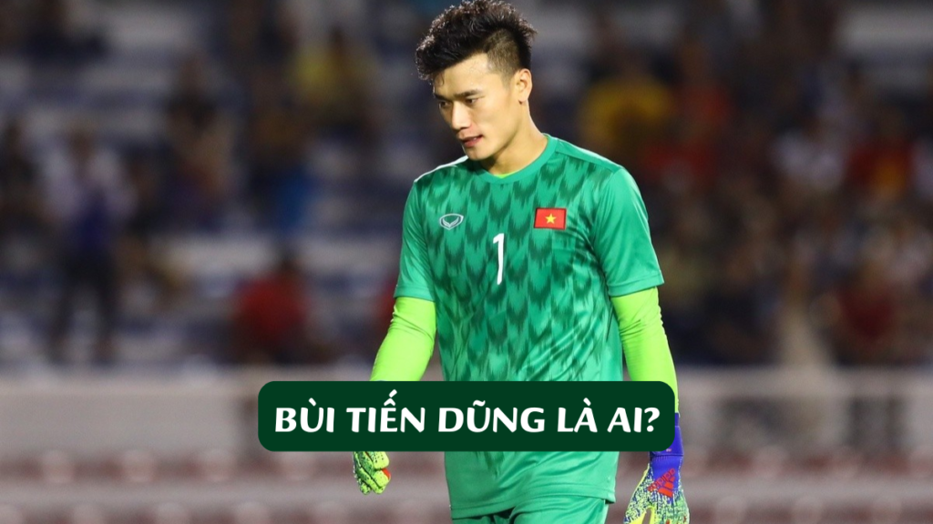 BÙI TIẾN DŨNG LÀ AI?