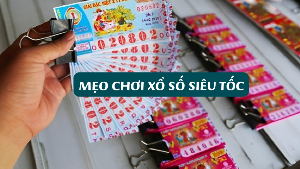 Mẹo Chơi Xổ Số Siêu Tốc